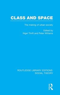 Produktbild: Class and Space (RLE Social Theory)