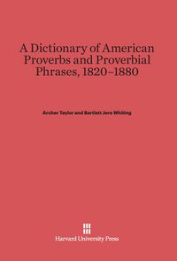 Produktbild: A Dictionary of American Proverbs and Proverbial Phrases, 1820-1880