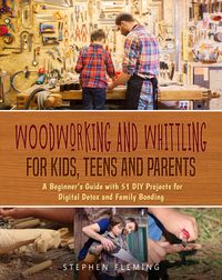 Produktbild: Woodworking and Whittling for Kids, Teens and Parents