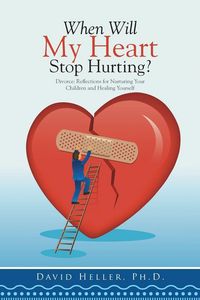 Produktbild: When Will My Heart Stop Hurting?