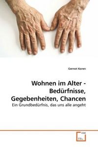 Produktbild: Koren, G: Wohnen im Alter - Bed&uuml;rfnisse, Gegebenheiten, Chan