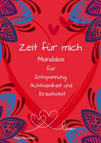 Produktbild: Zeit f&uuml;r mich - Mandalas zum Ausmalen f&uuml;r Entspannung, Achtsamkeit und kreative Auszeiten