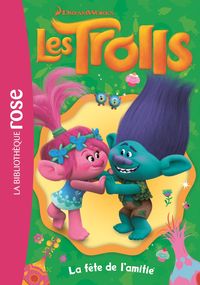 Produktbild: Trolls 03 - La f&ecirc;te de l'amiti&eacute;