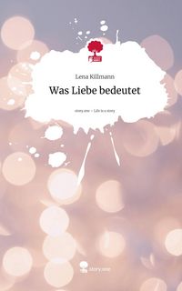 Produktbild: Was Liebe bedeutet. Life is a Story - story.one