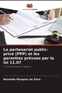 Produktbild: Le partenariat public-priv&eacute; (PPP) et les garanties pr&eacute;vues par la loi 11.07