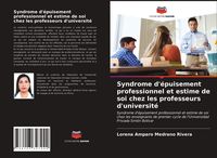Produktbild: Syndrome d'&eacute;puisement professionnel et estime de soi chez les professeurs d'universit&eacute;