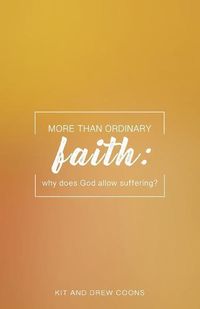 Produktbild: More Than Ordinary Faith: Why Does God Allow Suffering?