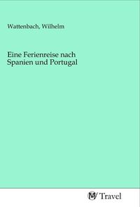 Produktbild: Eine Ferienreise nach Spanien und Portugal