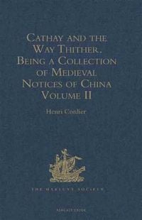 Produktbild: Cathay and the Way Thither. Being a Collection of Medieval Notices of China