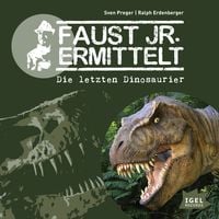 Bild vom Artikel Faust jr. ermittelt. Die letzten Dinosaurier vom Autor Sven Preger