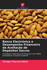 Produktbild: Banca Electr&oacute;nica e Desempenho Financeiro da Aceita&ccedil;&atilde;o de Dep&oacute;sitos Saccos