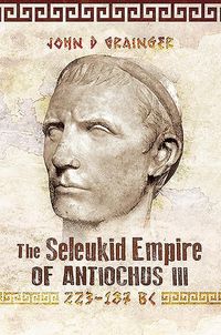 Produktbild: The Seleukid Empire of Antiochus III, 223-187 BC