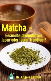 Bild vom Artikel Matcha - Gesundheitswunder aus Japan oder teurer Trendtee? vom Autor Angela Fetzner