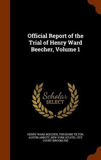 Produktbild: Official Report of the Trial of Henry Ward Beecher, Volume 1