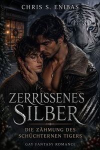 Produktbild: Zerrissenes Silber - Die Z&auml;hmung des sch&uuml;chternen Tigers