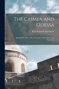 Produktbild: The Crimea and Odessa: Journal of a Tour, With an Account of the Climate and Vegetation