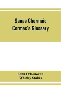 Produktbild: Sanas Chormaic. Cormac's glossary
