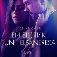 Produktbild: En erotisk tunnelbaneresa - erotisk novell