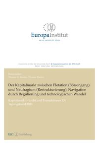Produktbild: Der Kapitalmarkt zwischen Flotation (B&ouml;rsengang) und Naufragium (Restrukturierung): Navigation durch Regulierung und technologischen Wandel