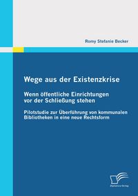 Produktbild: Wege aus der Existenzkrise: Wenn &ouml;ffentliche Einrichtungen vor der Schlie&szlig;ung stehen