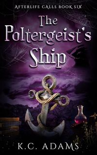Produktbild: The Poltergeist's Ship (Afterlife Calls, #6)
