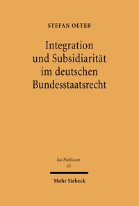 Produktbild: Integration und Subsidiarit&auml;t im deutschen Bundesstaatsrecht