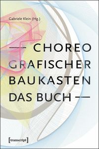 Produktbild: Choreografischer Baukasten. Das Buch