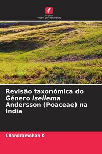 Produktbild: Revis&atilde;o taxon&oacute;mica do G&eacute;nero Iseilema Andersson (Poaceae) na &Iacute;ndia