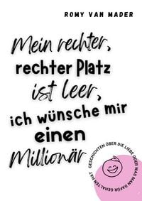 Produktbild: Mein rechter, rechter Platz ist leer, ich w&uuml;nsche mir einen Million&auml;r