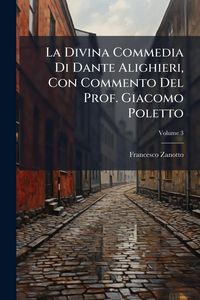 Produktbild: La Divina Commedia Di Dante Alighieri, Con Commento Del Prof. Giacomo Poletto