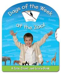 Produktbild: Days of the Week at the Zoo!: A Turn, Count, and Learn Book