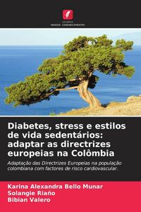 Produktbild: Diabetes, stress e estilos de vida sedent&aacute;rios: adaptar as directrizes europeias na Col&ocirc;mbia