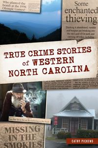 Produktbild: True Crime Stories of Western North Carolina