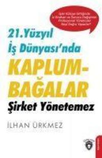 Produktbild: 21 Y&uuml;zyil Is D&uuml;nyasinda Kaplumbagalar Sirket Y&ouml;netemez
