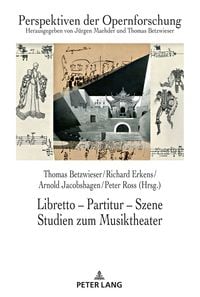Produktbild: Libretto &ndash; Partitur &ndash; Szene. Studien zum Musiktheater