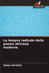 Produktbild: La tempra radicale della poesia africana moderna