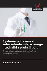 Produktbild: Systemy podawania znieczulenia miejscowego i techniki redukcji b&oacute;lu