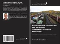 Produktbild: Ecoeficiencia: an&aacute;lisis de las emisiones atmosf&eacute;ricas de un ferrocarril