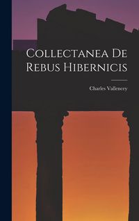 Produktbild: Collectanea De Rebus Hibernicis