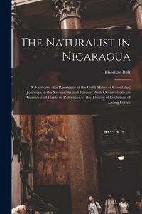 Produktbild: The Naturalist in Nicaragua: A Narrative of a Residence at the Gold Mines of Chontales; Journeys in the Savannahs and Forests. With Observations on