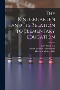 Produktbild: The Kindergarten and its Relation to Elementary Education