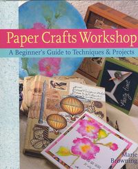 Produktbild: Paper Crafts Workshop: A Beginner's Guide to Techniques & Projects