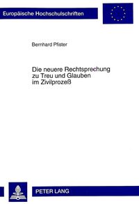 Produktbild: Die neuere Rechtsprechung zu Treu und Glauben im Zivilproze&szlig;