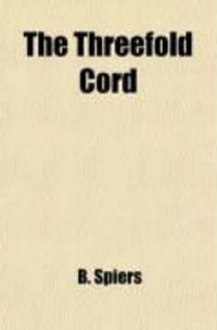Produktbild: The Threefold Cord; Being Sketches of Three Treatises of the Talmud, Sanhedrin, Baba Metsia, and Baba Bathra: With an Appendix Containing a