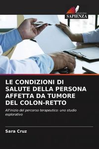 Produktbild: LE CONDIZIONI DI SALUTE DELLA PERSONA AFFETTA DA TUMORE DEL COLON-RETTO
