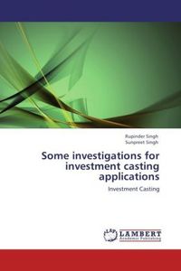 Produktbild: Singh, R: Some investigations for investment casting applica