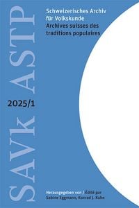 Produktbild: Schweizerisches Archiv f&uuml;r Volkskunde &ndash; Archives suisses des traditions populaires 2025/1