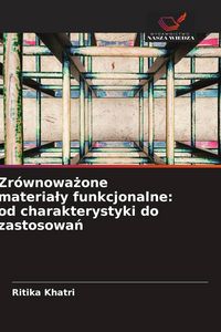Produktbild: Zr&oacute;wnowa&iquest;one materia&iquest;y funkcjonalne: od charakterystyki do zastosowa&iquest;