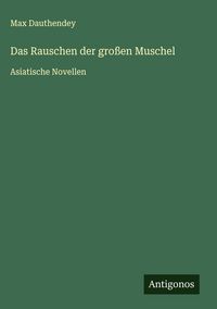 Produktbild: Das Rauschen der gro&szlig;en Muschel