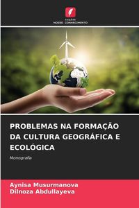Produktbild: Problemas Na Forma&ccedil;&atilde;o Da Cultura Geogr&aacute;fica E Ecol&oacute;gica
